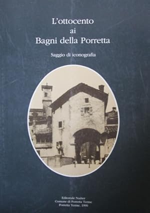 Bild des Verkufers fr L'Ottocento ai Bagni della Porretta. Saggio di iconografia. zum Verkauf von FIRENZELIBRI SRL