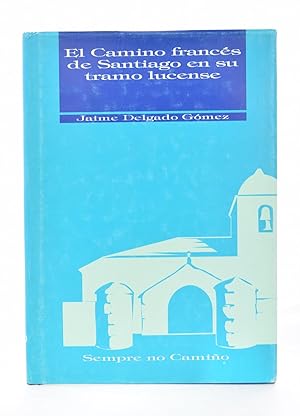 Imagen del vendedor de EL CAMINO FRANCS DE SANTIAGO EN SU TRAMO LUCENSE a la venta por Librera Monogatari