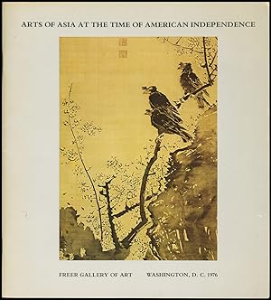 Imagen del vendedor de Arts of Asia at the Time of American Independence (Bicentennial Exhibition) a la venta por Diatrope Books