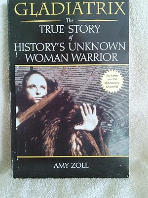 Seller image for Gladiatrix: The True Story of History's Unknown Woman Warrior for sale by Prairie Creek Books LLC.