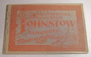 Johnstown City Centennial Souvenir Illustrated Program, October 5-6-7, 1900