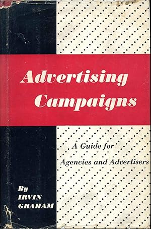 Seller image for ADVERTISING CAMPAIGNS. A Guide for Agencies and Advertisers. for sale by Kurt Gippert Bookseller (ABAA)