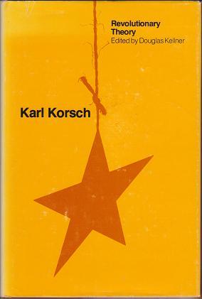 Karl Korsch: Revolutionary Theory