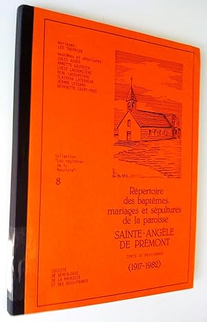 Répertoire des baptêmes, mariages et sépultures de la paroisse Sainte-Angèle de Prémont, comté de...