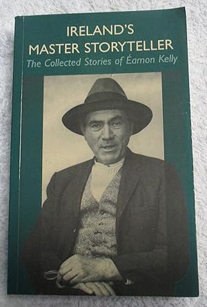 Seller image for Ireland's Master Story Teller - The Collected Stories of Eamon Kelly for sale by Glenbower Books