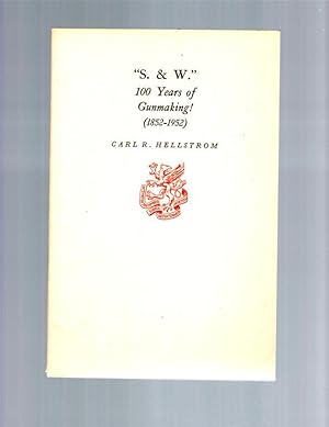 "S. & W." 100 Years of Gunmaking (1852 - 1952)