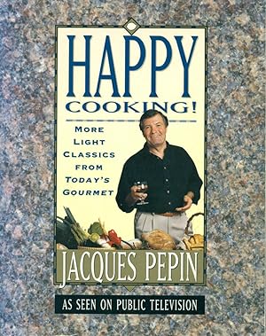 HAPPY COOKING!: More Light Classics from Today's Gourmet As Seen on Public Television