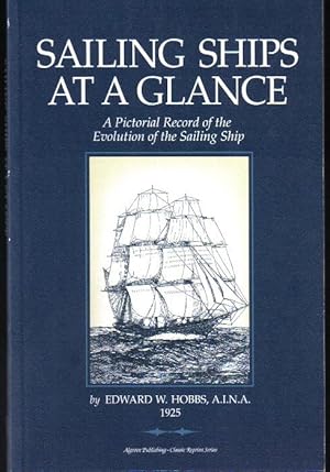 Sailing Ships At A Glance, A Pictorial Record of the Evolution of the Sailing Ship