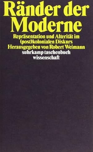 Ränder der Moderne: Repräsentationen und Alterität im (post)kolonialen Diskurs (suhrkamp taschenb...