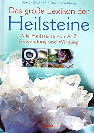 Das grosse Lexikon der Heilsteine