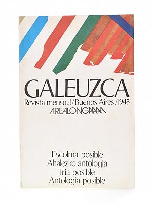 Seller image for GALEUZCA. REVISTA MENSUAL: BUENOS AIRES, AGOSTO 1945 A JULIO DE 1946 (ESCOLMA POSIBLE / AHALEZCO ANTOLOGIA / TRIA POSSIBLE / ANTOLOGA POSIBLE for sale by Librera Monogatari