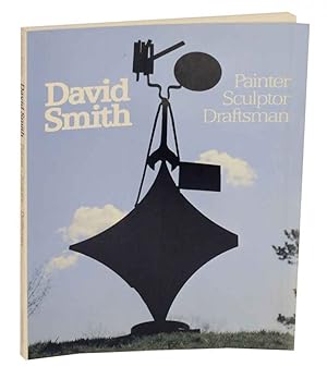 Imagen del vendedor de David Smith: Painter Sculptor Draftsman a la venta por Jeff Hirsch Books, ABAA