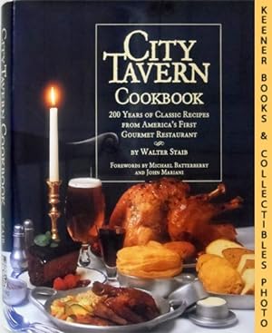 Imagen del vendedor de City Tavern Cookbook : Two Hundred Years Of Classic Recipes From America's First Gourmet Restaurant a la venta por Keener Books (Member IOBA)