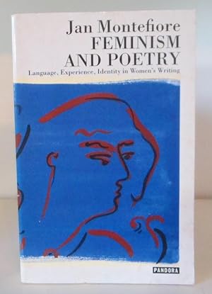 Seller image for Feminism and Poetry: Language, Experience, Identity in Womens Writing for sale by BRIMSTONES