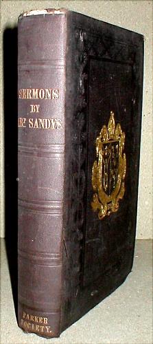 The Sermons of Edwin Sandys, Archbishop of York. To which are added some miscellaneous pieces by ...