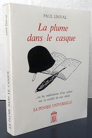 La plume dans le casque ou Les méditations d'un soldat sur la societe de son siecle