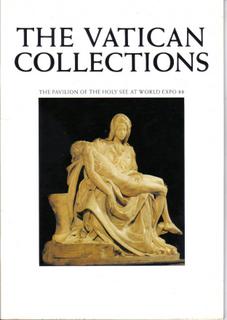 The Vatican Collections. The Pavilion of the Holy See at World Expo 88 - Catalogue