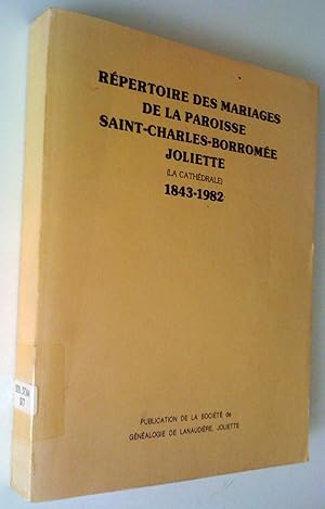 Répertoire des mariages de la paroisse Saint-Charles-Borromée, Joliette (la cathédrale), 1843-1982