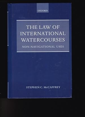 Bild des Verkufers fr The Law of International Watercourses: Non-Navigational Uses Non-Navigational Uses zum Verkauf von Chaucer Bookshop ABA ILAB