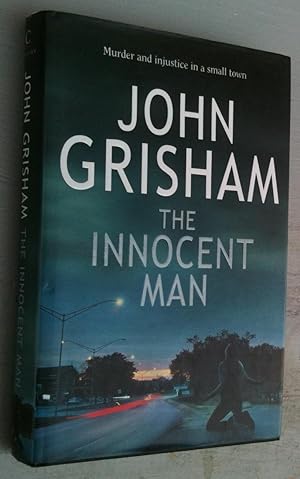 Seller image for The Innocent Man:Murder and Injustice in a Small Town for sale by The Glass Key