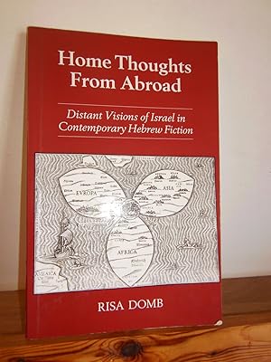 Immagine del venditore per Home Thoughts from Abroad: Distant Visions of Israel in Contemporary Hebrew Fiction venduto da Jim's Old Books