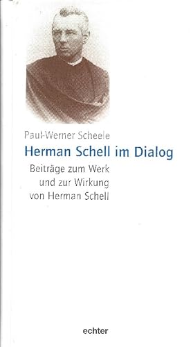 Bild des Verkufers fr Herman Schell im Dialog Beitrge zum Werk und zur Wirkung von Herman Schell zum Verkauf von Antiquariat Lcke, Einzelunternehmung