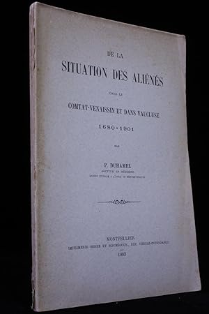 De la situation des aliénés dans le Comtat-Venaissin et dans Vaucluse 1680-1901