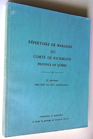 Seller image for Rpertoire de mariages du comt de Richmond, province de Qubec: 21 paroisses, 1951-1970 ou 1973 inclusivement for sale by Claudine Bouvier