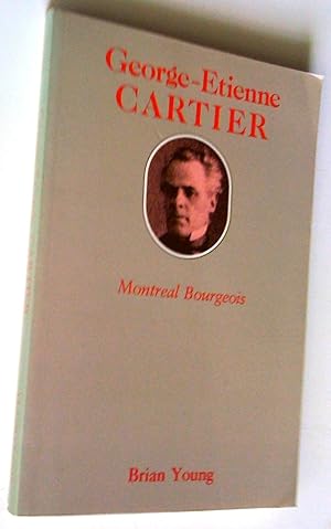 George-Étienne Cartier. Montreal Bourgeois
