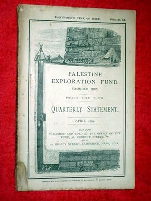 Immagine del venditore per Palestine Exploration Fund Quarterly Statement APRIL 1904. A Society for the Investigation of the Archaeology,Topography,Geology,Physical Geography,Manners & Customs of Holy Land. EXCAVATION of GEZER, DEAD SEA OBSERVATIONS, venduto da Tony Hutchinson