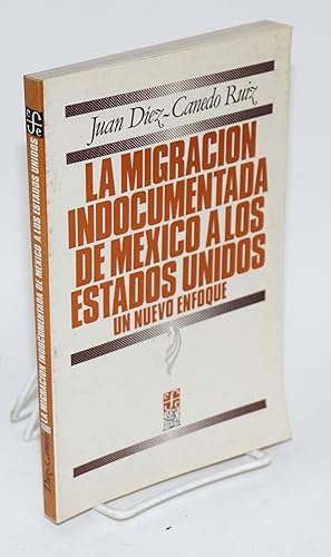 Imagen del vendedor de La migracin indocumentada de Mxico a los Estados Unidos; un nuevo enfoque a la venta por Bolerium Books Inc.