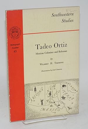 Image du vendeur pour Tadeo Ortiz; Mexican colonizer and reformer; illustrations by Jos Cisneros mis en vente par Bolerium Books Inc.