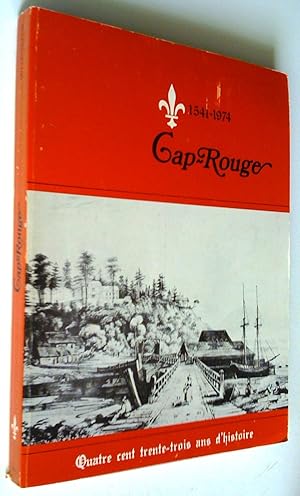 Imagen del vendedor de Cap-Rouge 1541-1974, quatre cent trente-trois ans d'histoire a la venta por Claudine Bouvier