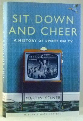 Seller image for Sit Down and Cheer: A History of Sport on TV (Wisden Sports Writing) for sale by James Hulme Books