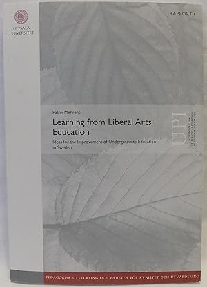 Learning From Liberal Arts Education: Ideas for the Improvement of Undergraduate Education in Sweden