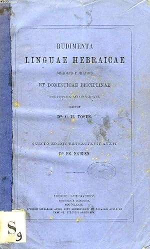 Bild des Verkufers fr RUDIMENTA LINGUAE HEBRAICAE SCHOLIS PUBLICIS ET DOMESTICAE DISCIPLINAE BREVISSIME ACCOMODATA zum Verkauf von Le-Livre