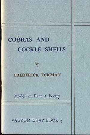 Seller image for Cobras and Cockle Shells by Frederick Eckman Modes in Recent Poetry Vagrom Chap Book 5. for sale by Peter Keisogloff Rare Books, Inc.