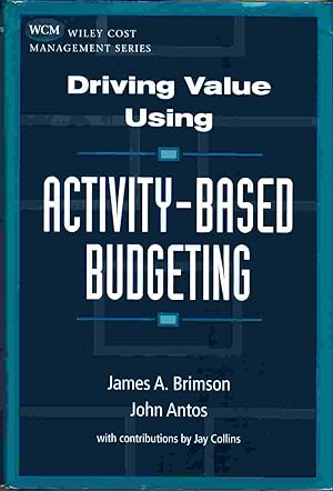 Imagen del vendedor de Driving Value Using Activity-Based Budgeting a la venta por Riverwash Books (IOBA)