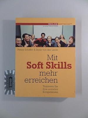 Bild des Verkufers fr Mit Soft Skills mehr erreichen : Trainieren Sie Ihre sozialen Kompetenzen. zum Verkauf von Druckwaren Antiquariat