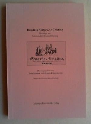 Bild des Verkufers fr Rossinis Eduardo e Cristina. Beitrge zur Jahrhundert-Erstauffhrung. zum Verkauf von Antiquariat Sander