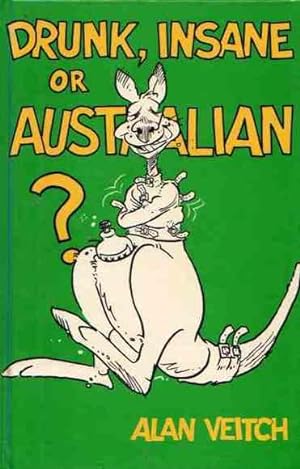 Immagine del venditore per Drunk, Insane or Australian? venduto da Fine Print Books (ABA)