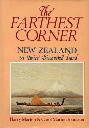 Imagen del vendedor de The Farthest Corner. New Zealand: A Twice Discovered Land a la venta por Fine Print Books (ABA)