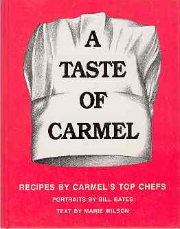 A Taste of Carmel : Recipes by Carmel's Top Chefs