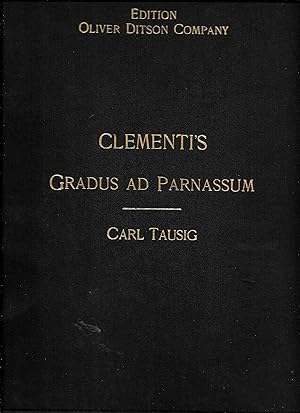 CLEMENTI GRADUS AD PARNASSUM. SELECTED STUDIES, REVISED, FINGERED WITH INSTRUCTIVE NOTES AND MARK...