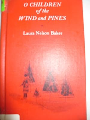 Seller image for O Children of the Wind Pines for sale by Thomas F. Pesce'