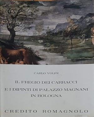 Image du vendeur pour Il fregio dei Carracci e i dipinti di palazzo Magnani in Bologna. mis en vente par FIRENZELIBRI SRL