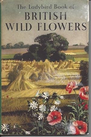 Bild des Verkufers fr British Wild Flowers zum Verkauf von Peakirk Books, Heather Lawrence PBFA
