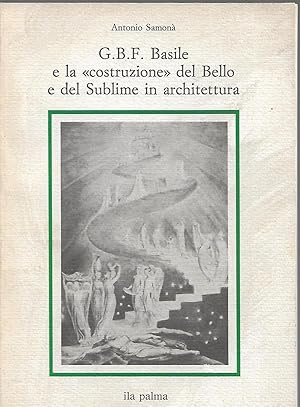 Immagine del venditore per G. B. F. Basile e la costruzione del bello e del sublime in architettura venduto da Libreria Del Corso