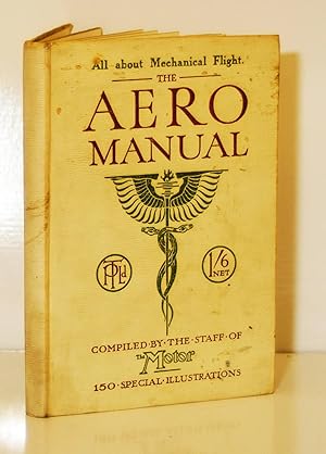 The Aero Manual. (A Manual of Mechanically Propelled Human Flight).