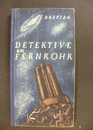 Seller image for Detektive am Fernrohr - Kreuz und Quer durch Raum und Zeit for sale by Antiquariat Strter